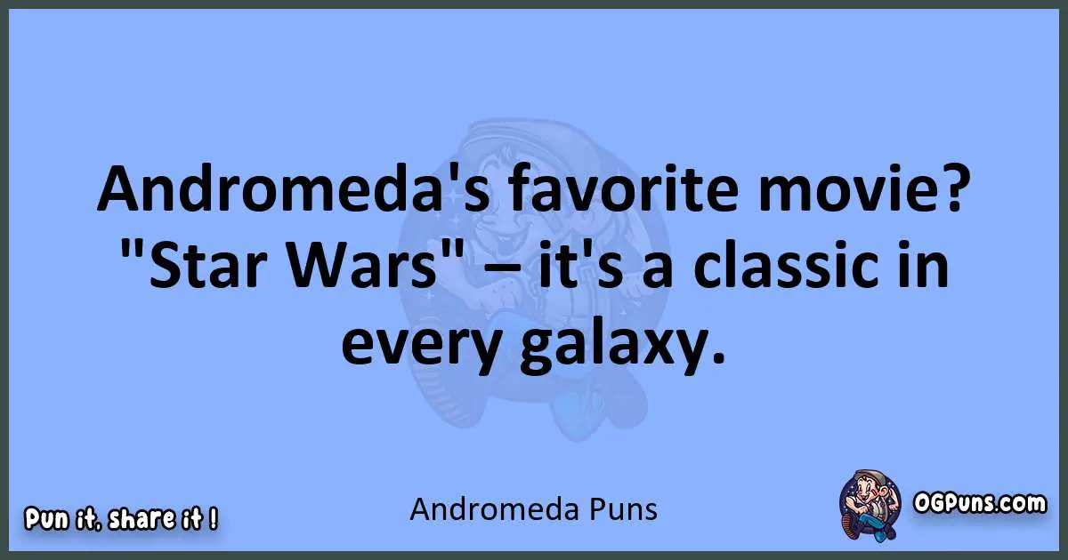 pun about Andromeda puns