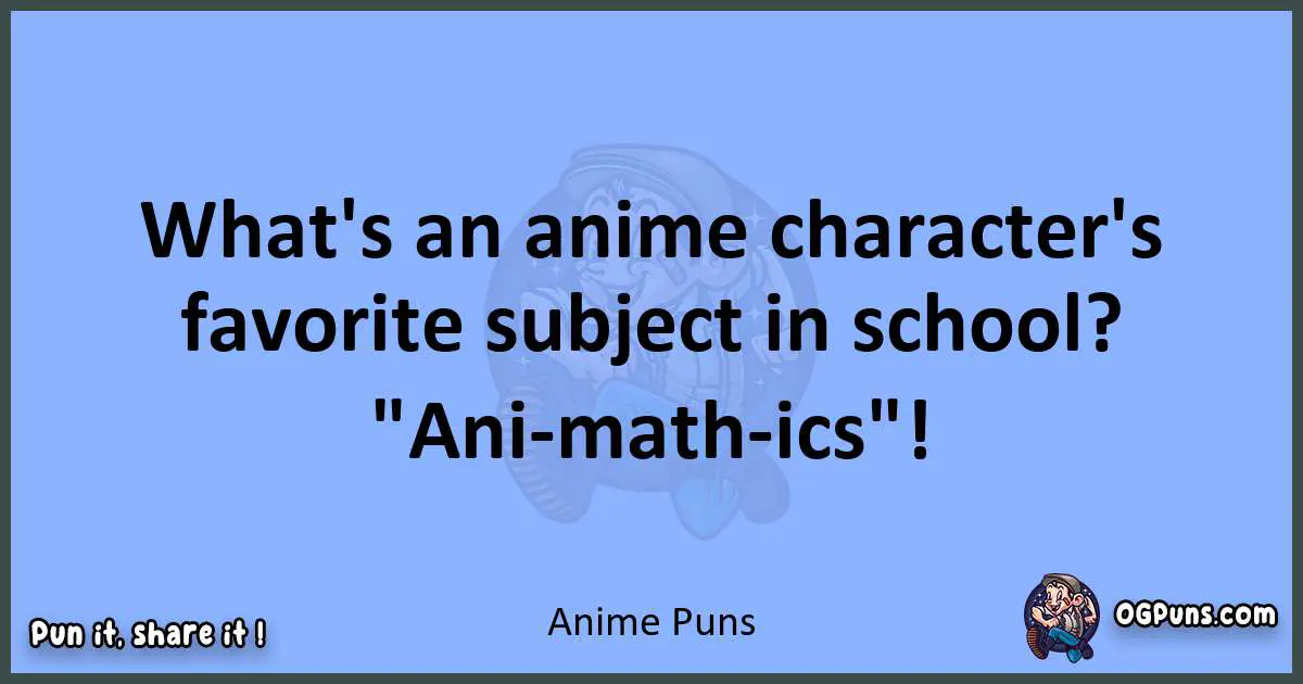 pun about Anime puns