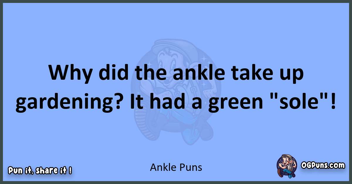 pun about Ankle puns