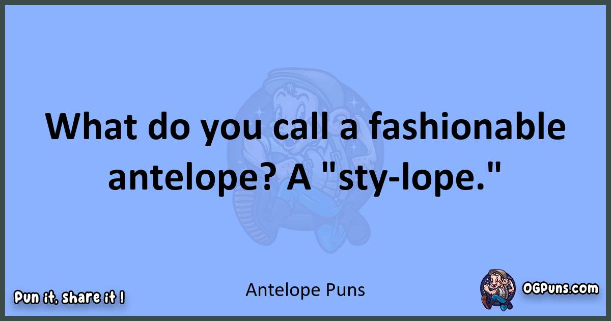 pun about Antelope puns