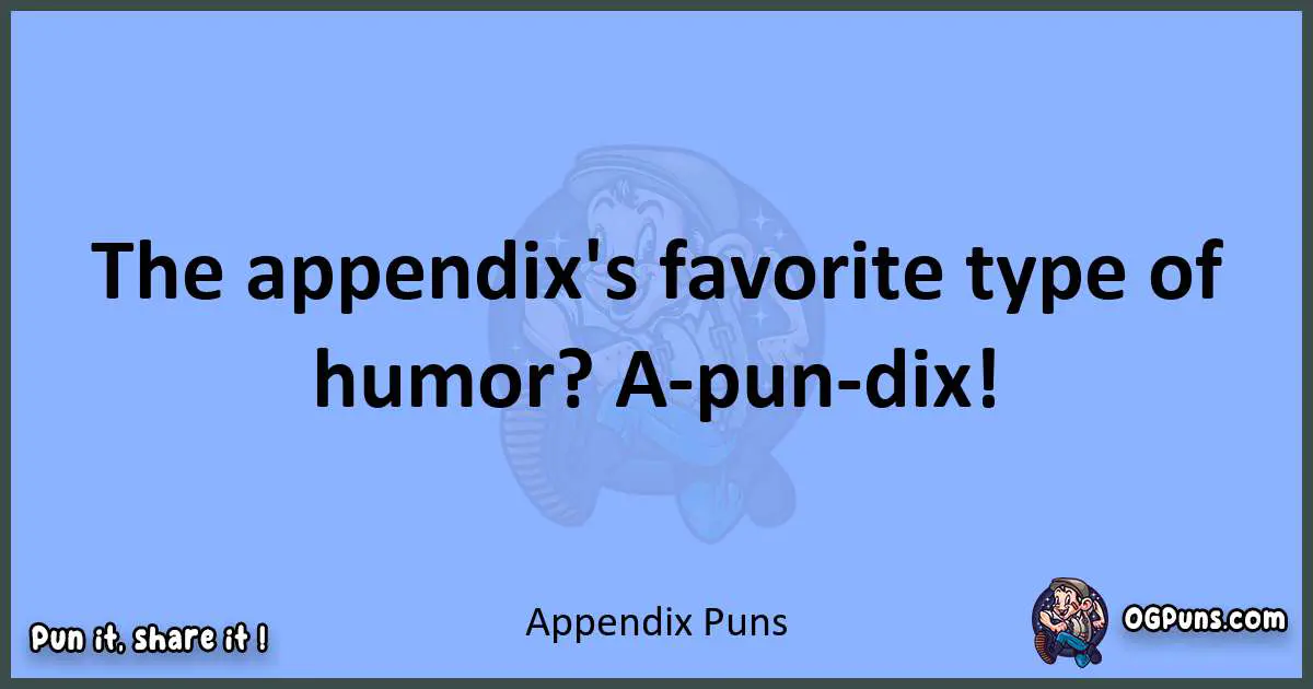 pun about Appendix puns