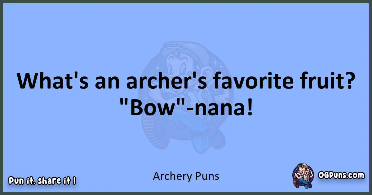 pun about Archery puns