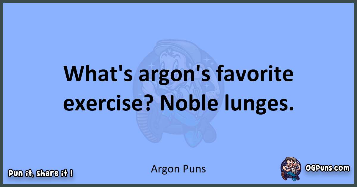 pun about Argon puns