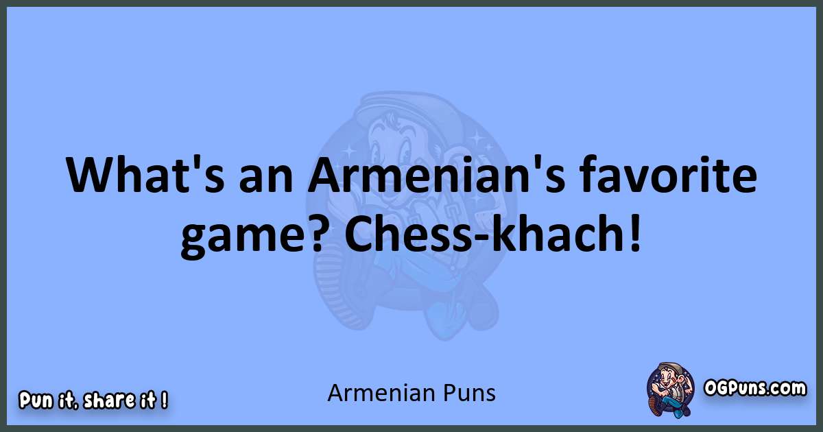 pun about Armenian puns
