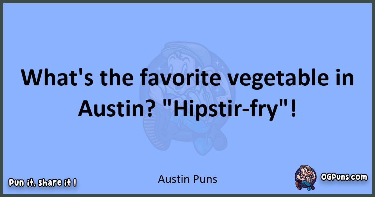 pun about Austin puns
