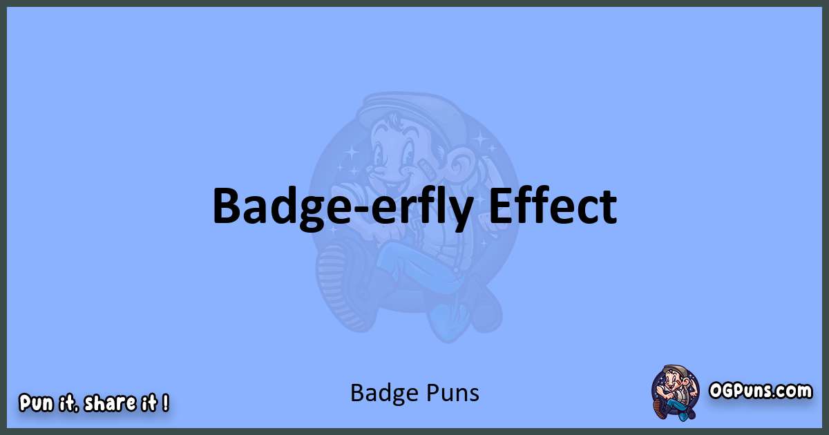 pun about Badge puns