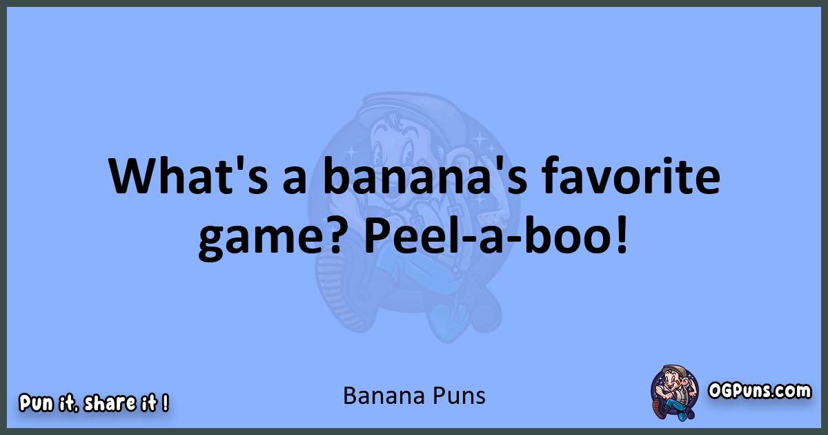 pun about Banana puns