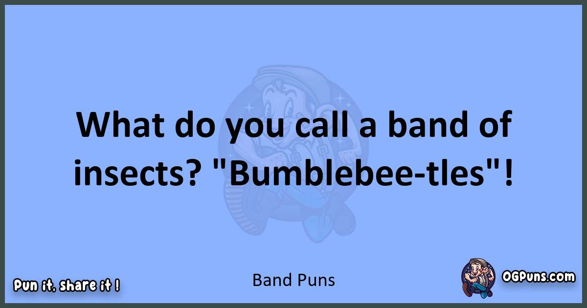 pun about Band puns