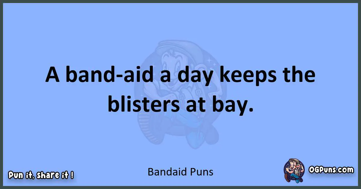 pun about Bandaid puns