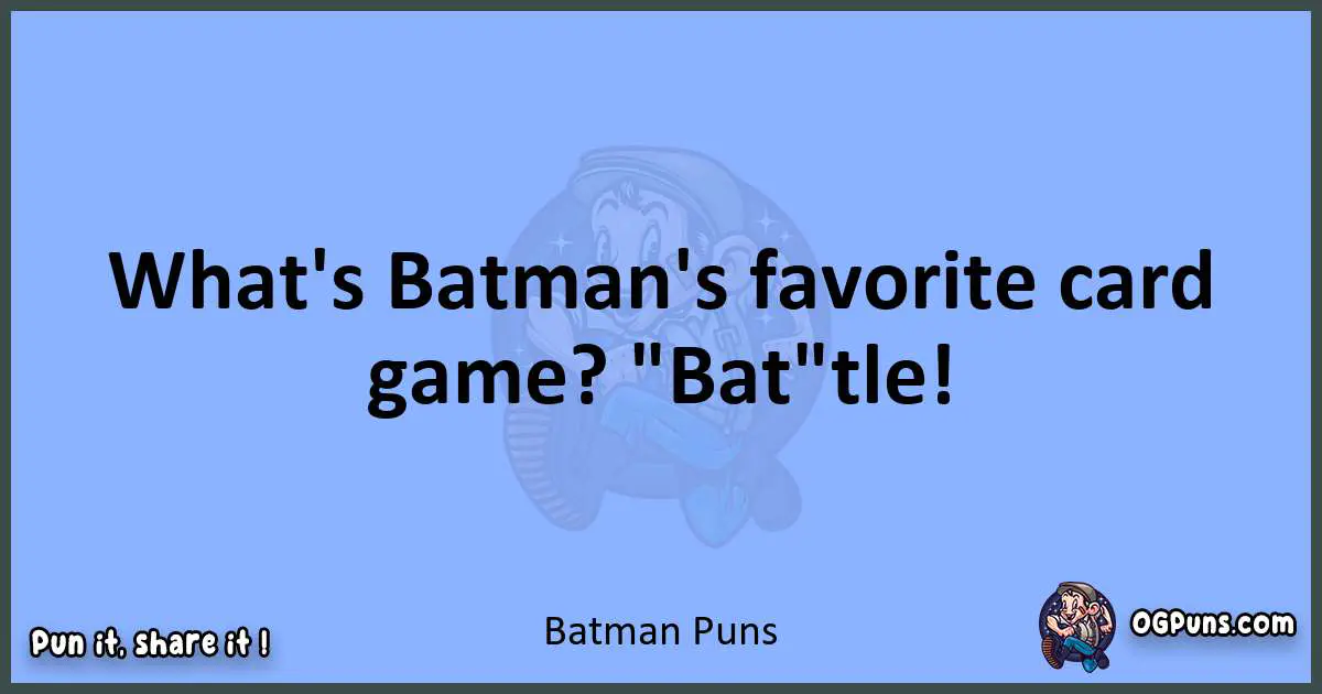 pun about Batman puns