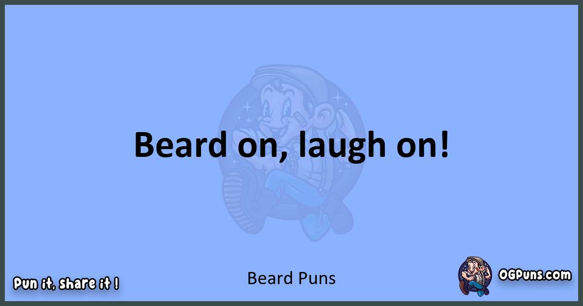 pun about Beard puns