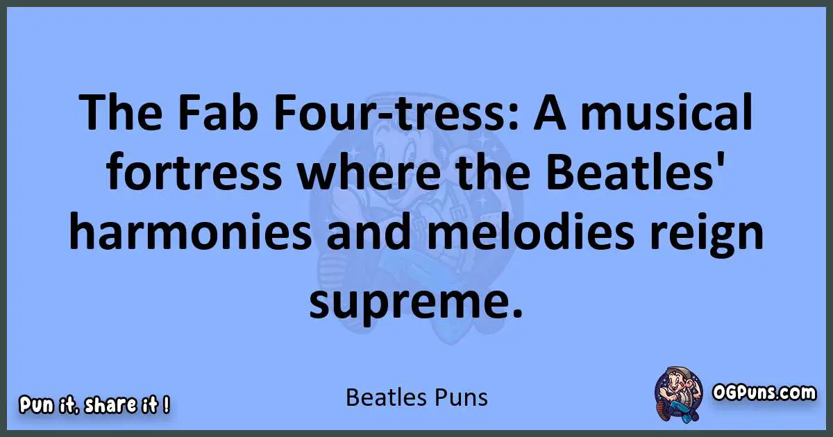 pun about Beatles puns