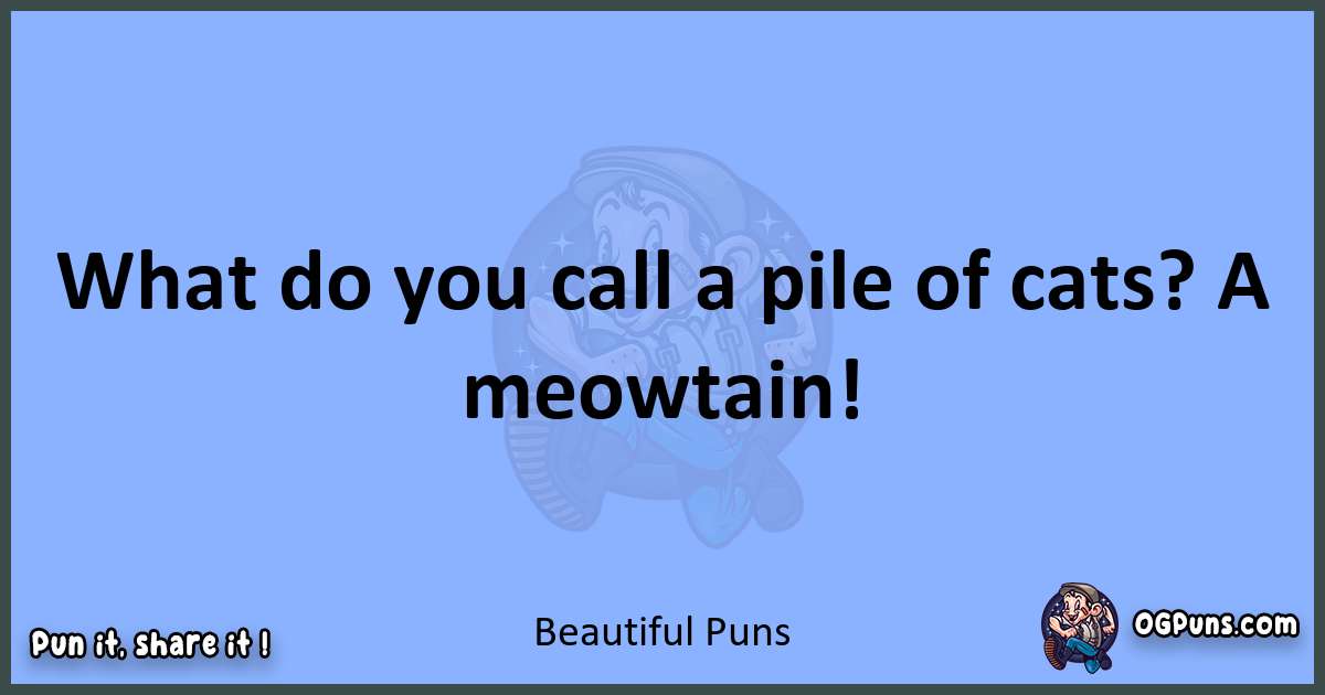 pun about Beautiful puns