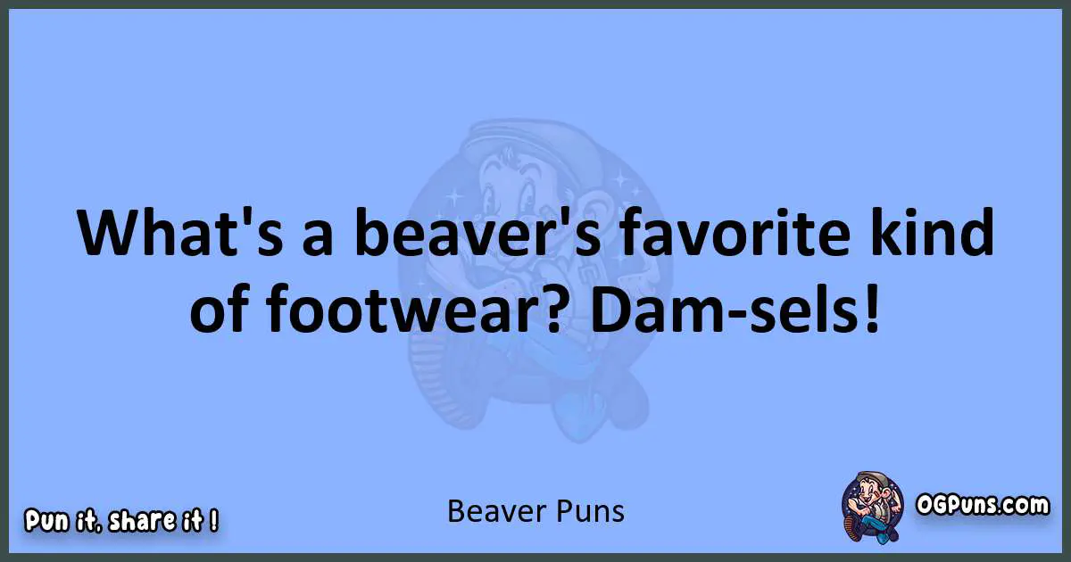 pun about Beaver puns