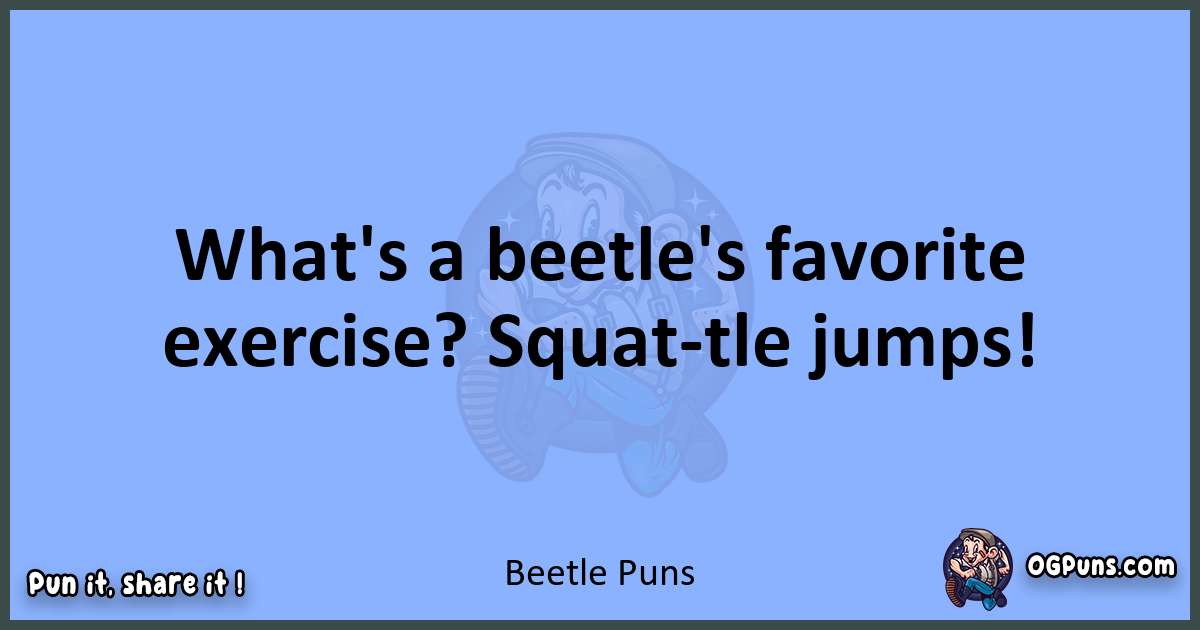 pun about Beetle puns
