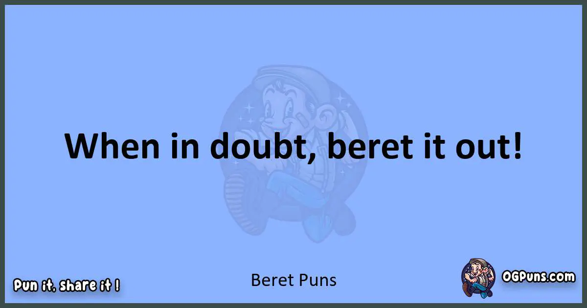 pun about Beret puns