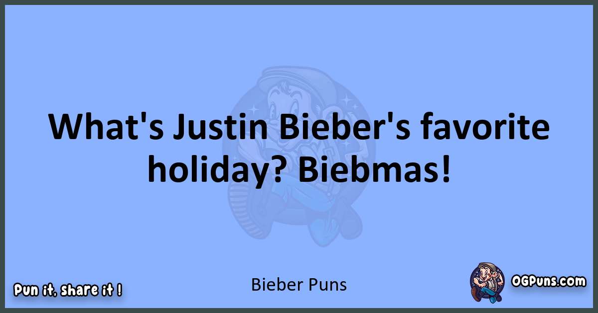 pun about Bieber puns