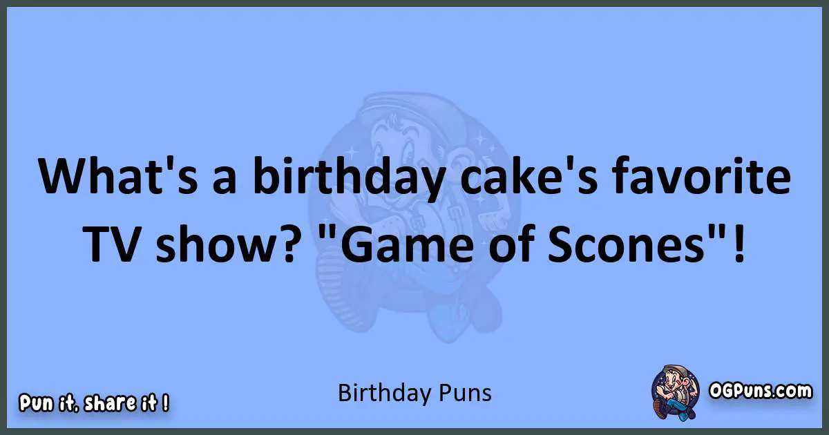 pun about Birthday puns