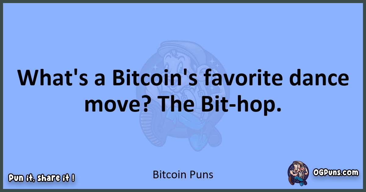 pun about Bitcoin puns