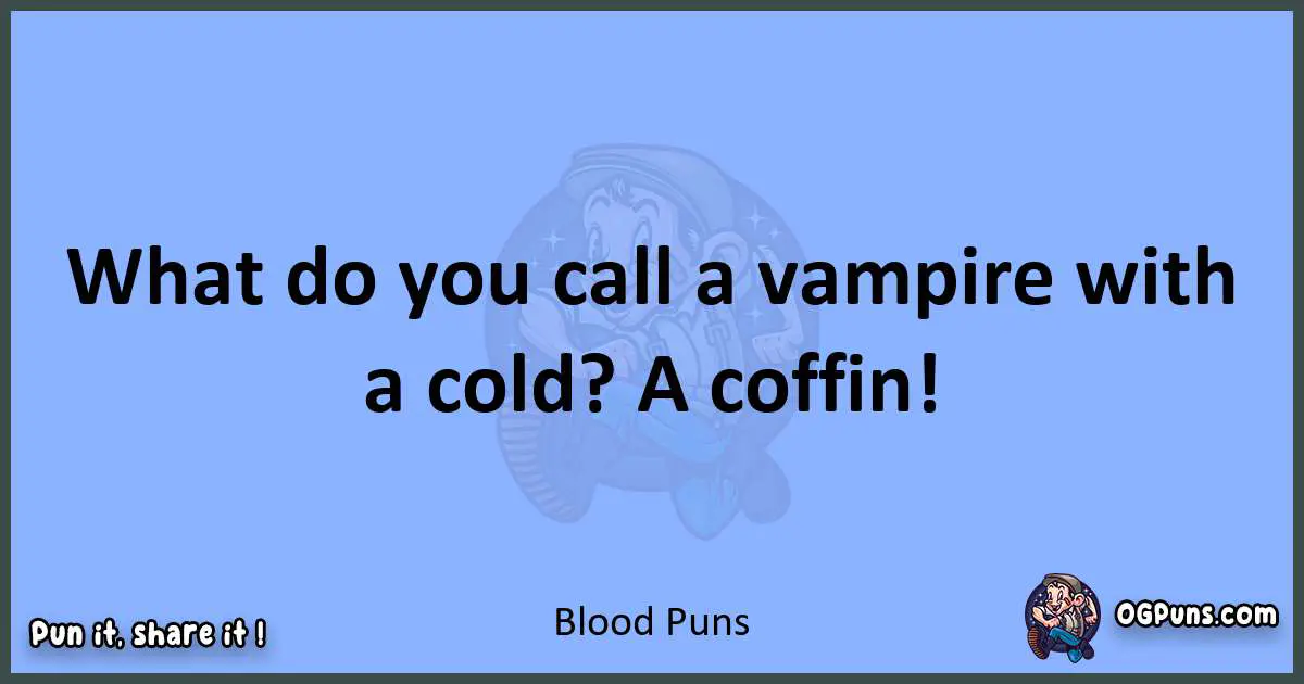 pun about Blood puns