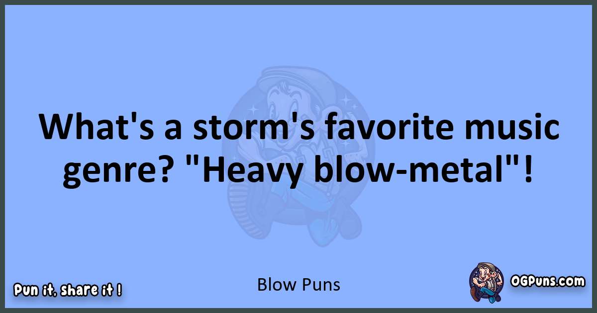 pun about Blow puns