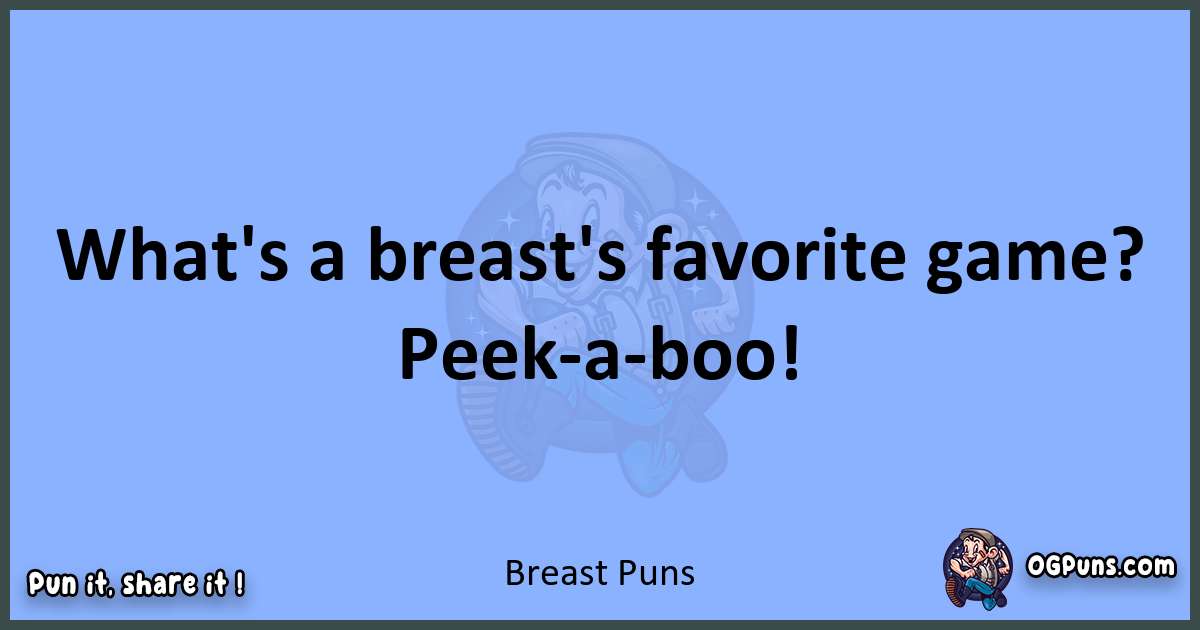 pun about Breast puns