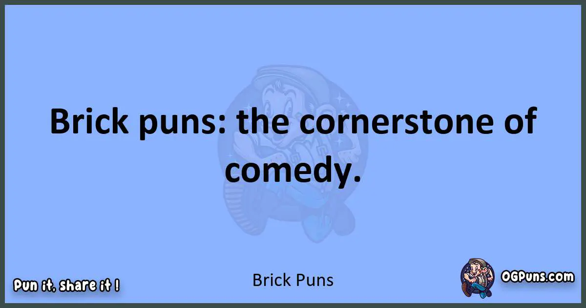 pun about Brick puns