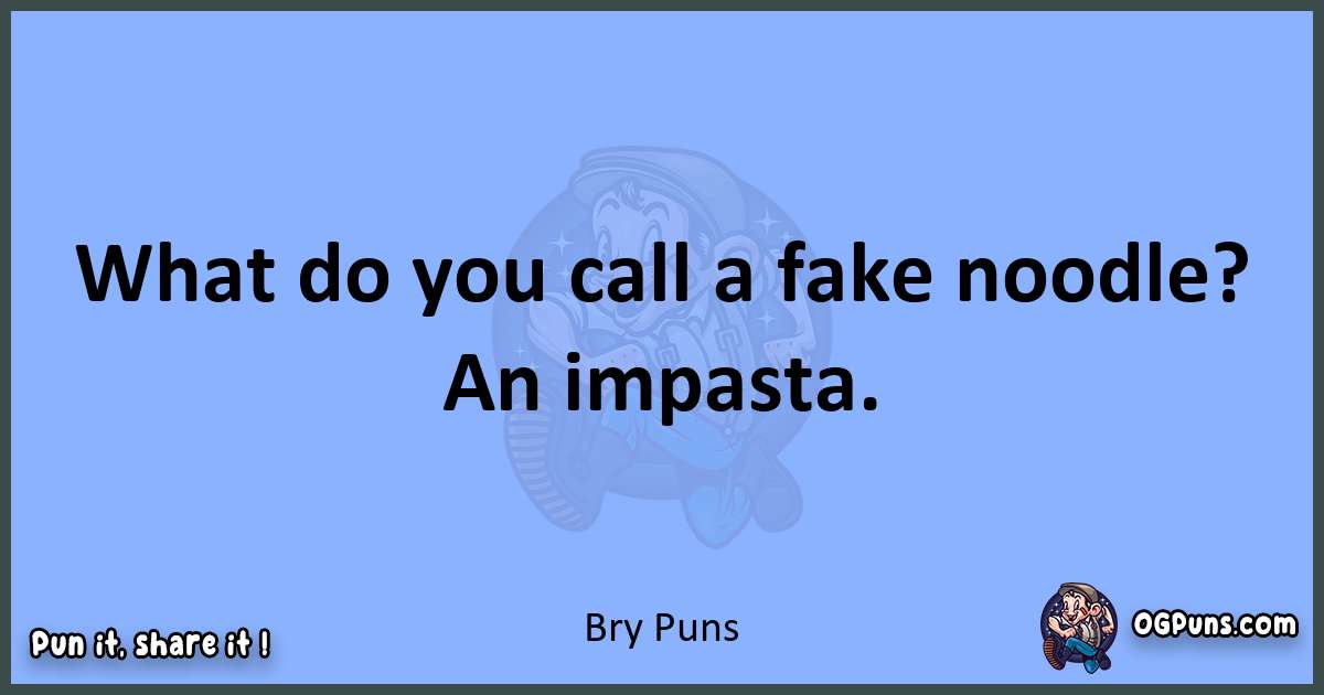 pun about Bry puns