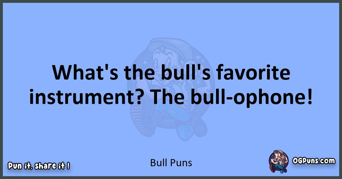 pun about Bull puns