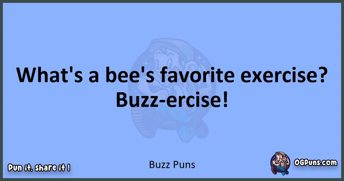 pun about Buzz puns