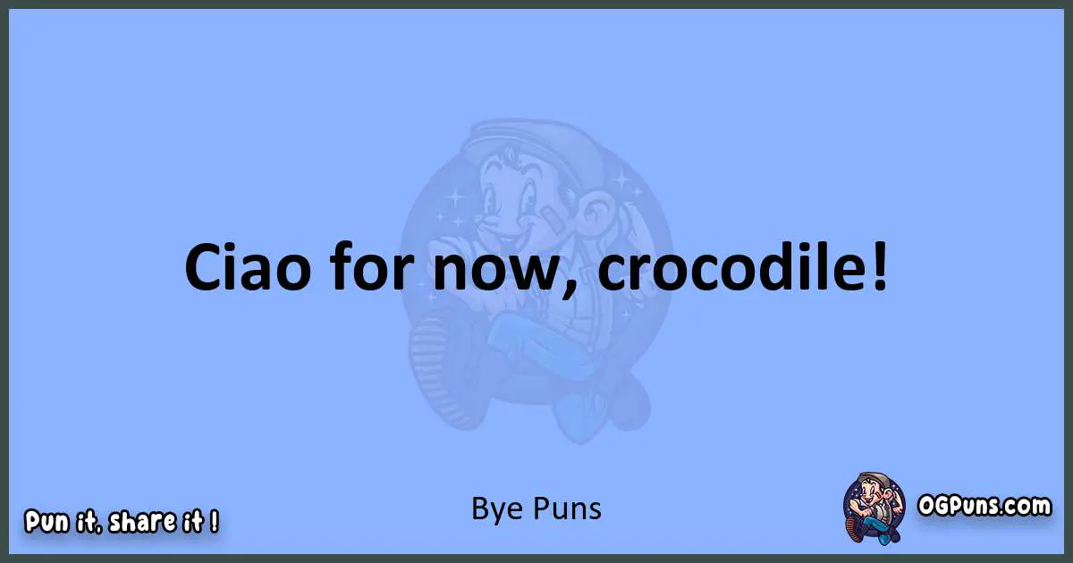 pun about Bye puns