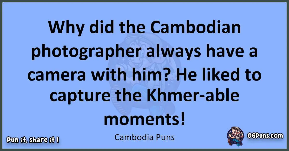 pun about Cambodia puns