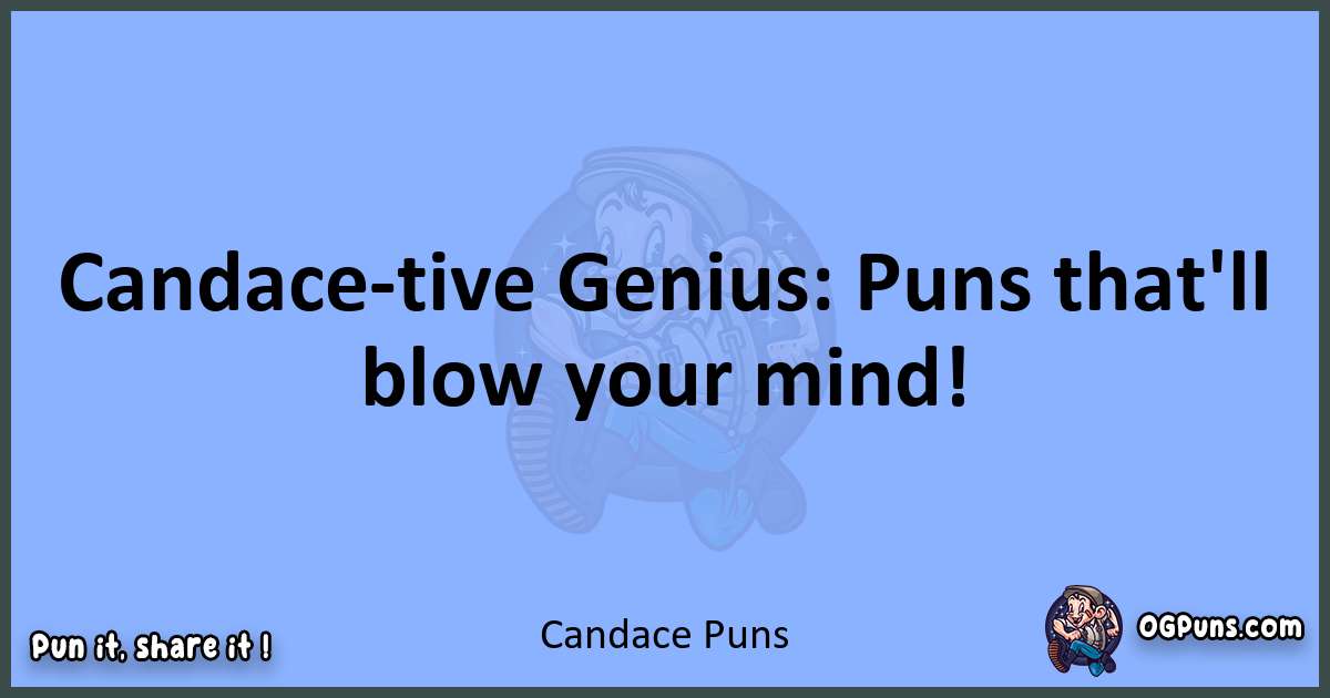 pun about Candace puns