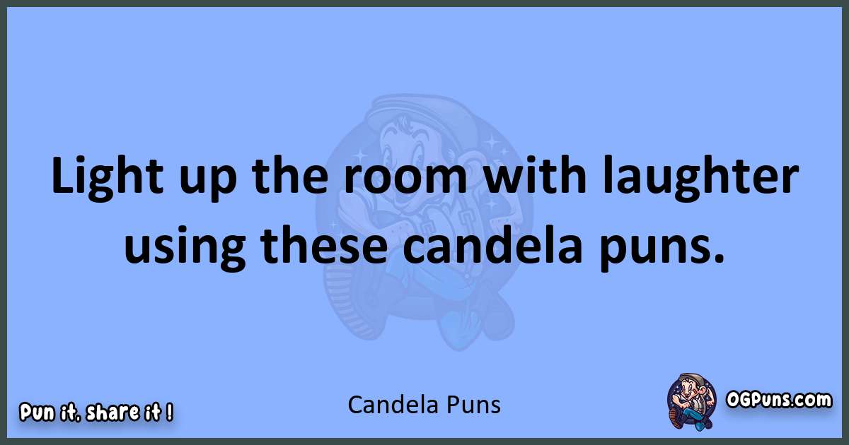 pun about Candela puns