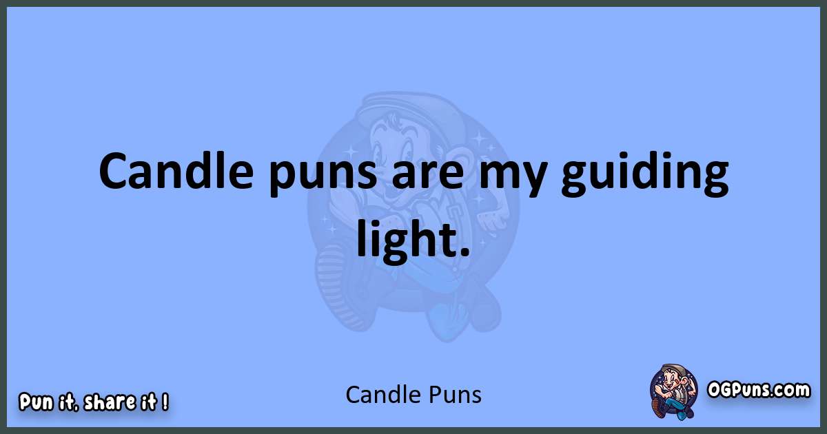 pun about Candle puns
