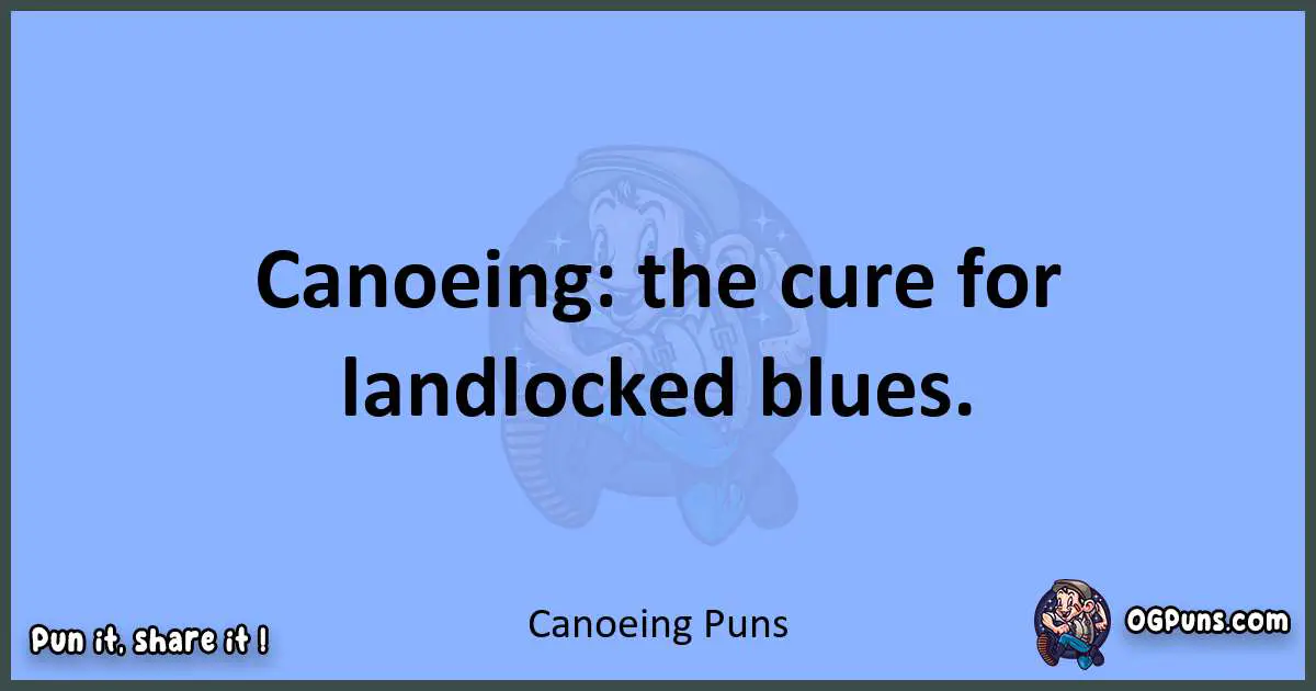 pun about Canoeing puns