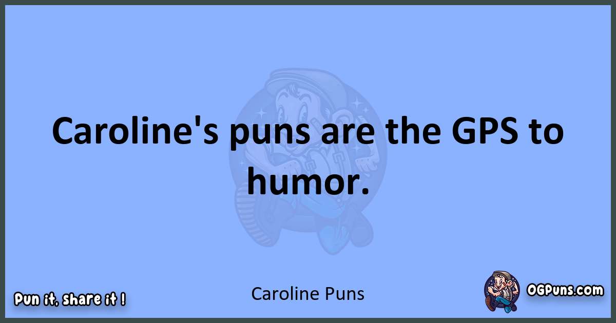 pun about Caroline puns