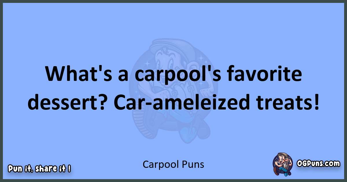 pun about Carpool puns