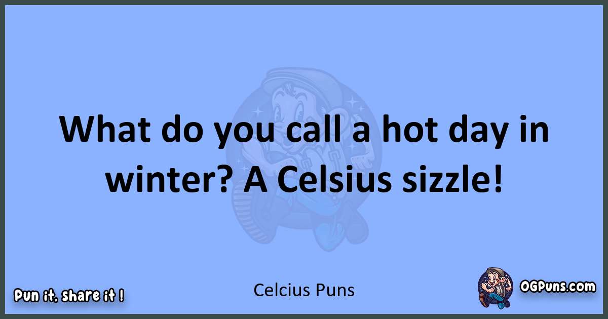 pun about Celcius puns