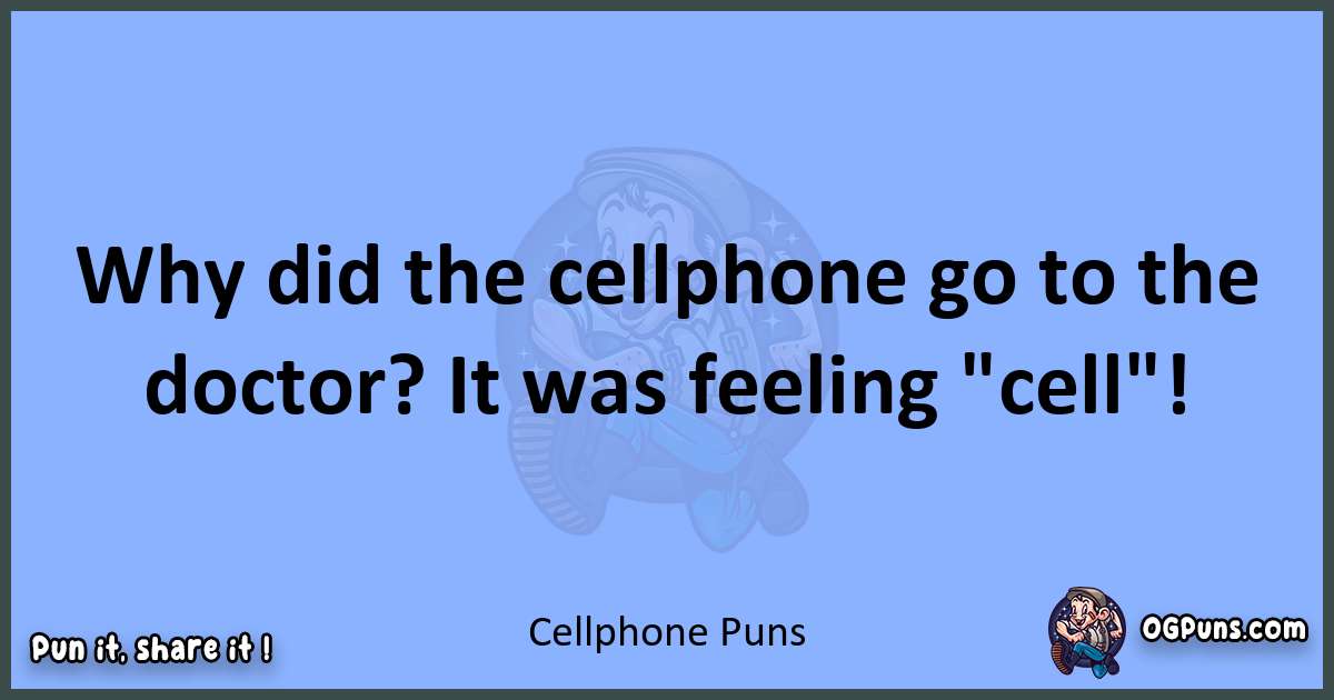 pun about Cellphone puns
