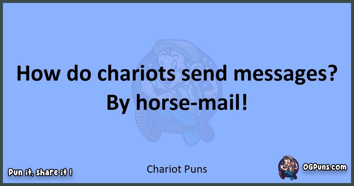 pun about Chariot puns