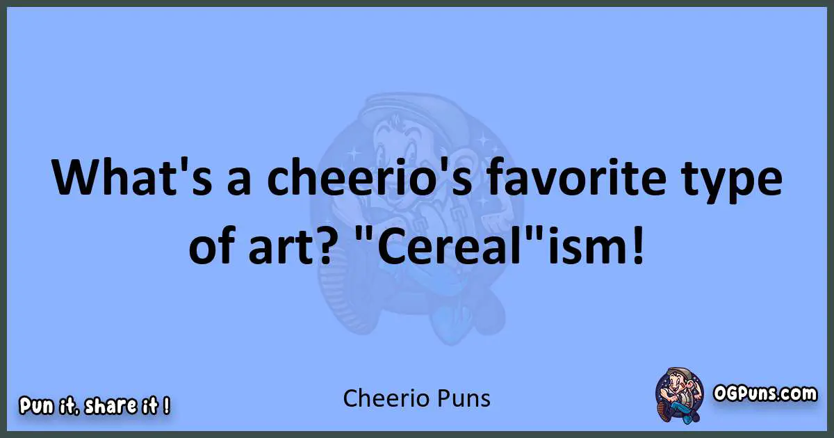 pun about Cheerio puns