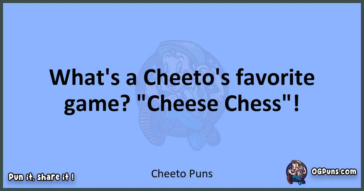 pun about Cheeto puns