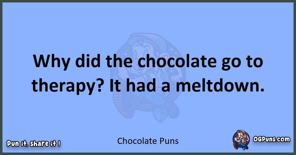 pun about Chocolate puns