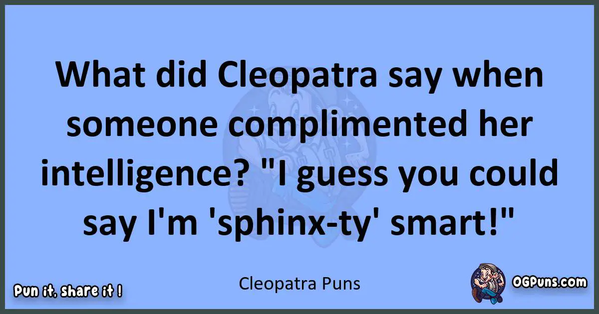 pun about Cleopatra puns