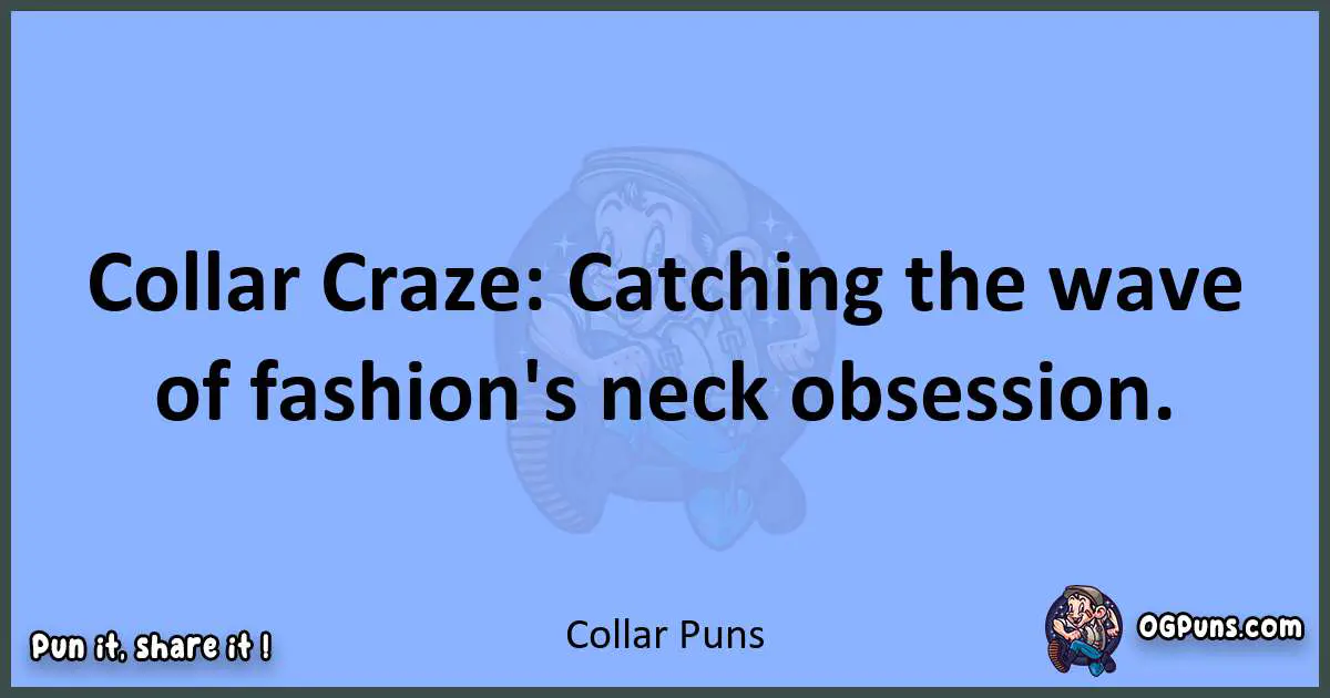 pun about Collar puns