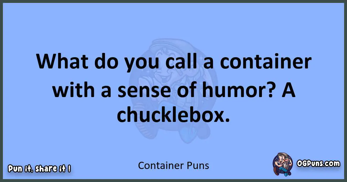 pun about Container puns