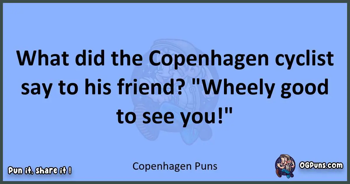 pun about Copenhagen puns