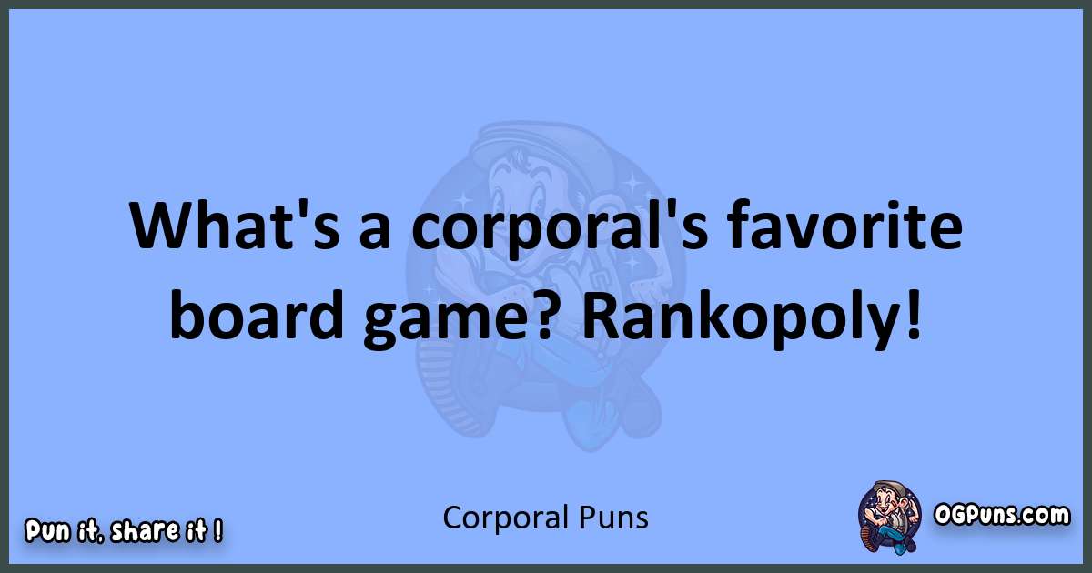 pun about Corporal puns