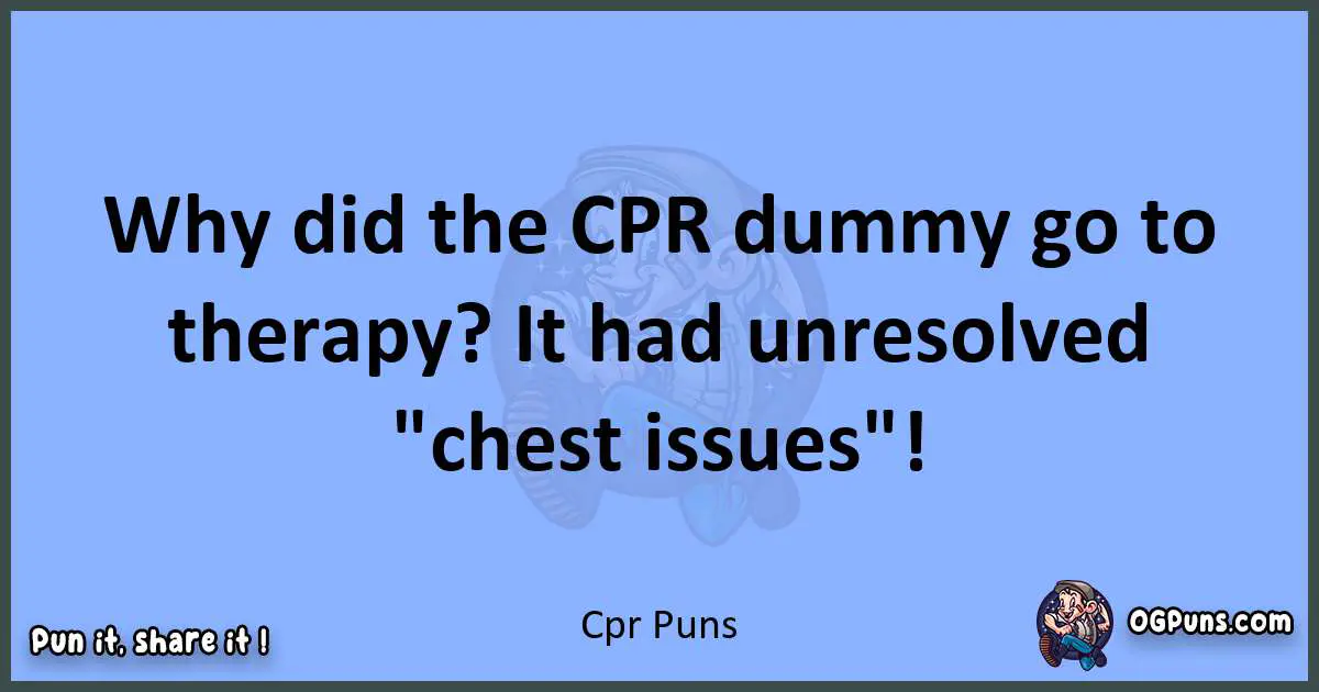 pun about Cpr puns